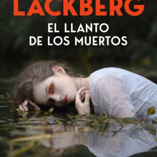 El llanto de los muertos (Los crímenes de Fjällbacka): 12 (Planeta Internacional)
