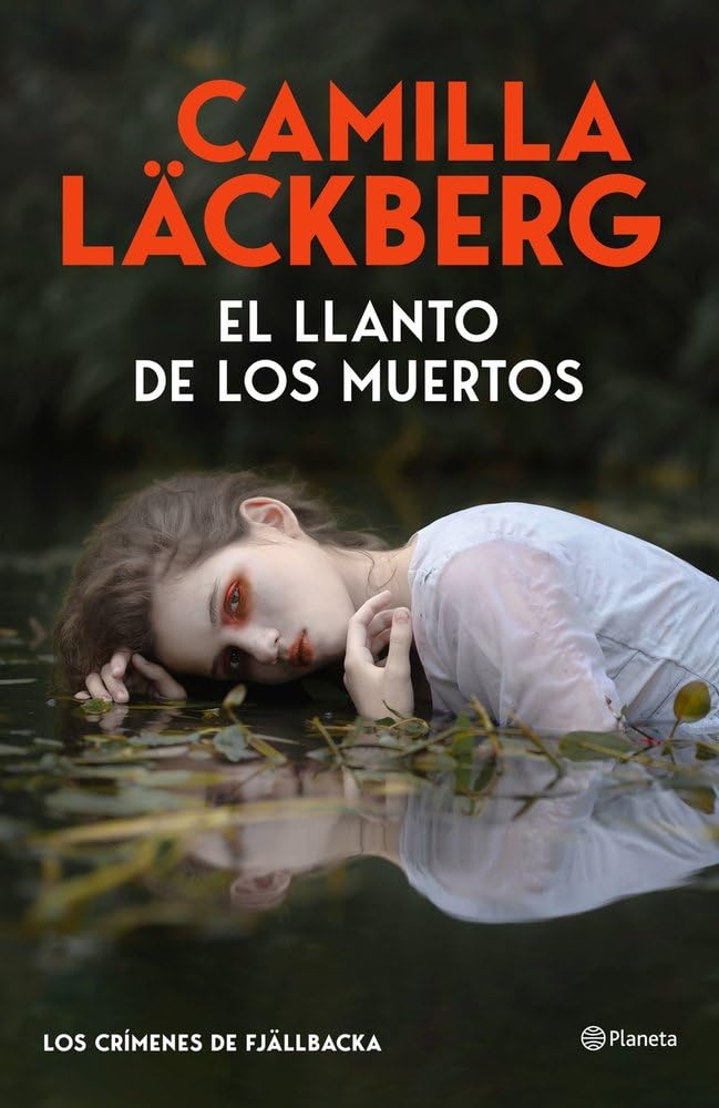 El llanto de los muertos (Los crímenes de Fjällbacka): 12 (Planeta Internacional)