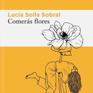 Comerás flores: 345 (Libros del Asteroide)