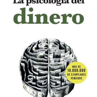 La psicología del dinero. Cómo piensan los ricos: 18 lecciones sobre riqueza y felicidad (Empresa y Talento)