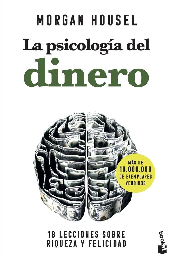La psicología del dinero. Cómo piensan los ricos: 18 lecciones sobre riqueza y felicidad (Empresa y Talento)